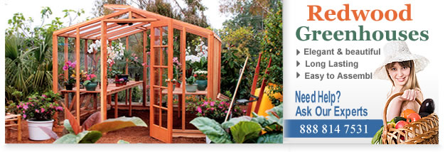 redwood greenhouses - grow in the beauty of natural long lasting redwood. need help - ask our experts